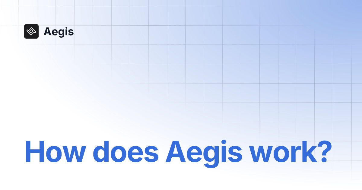 How does Aegis work? Aegis
