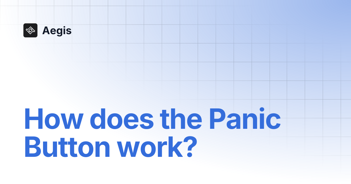 How does the Panic Button work? | Aegis