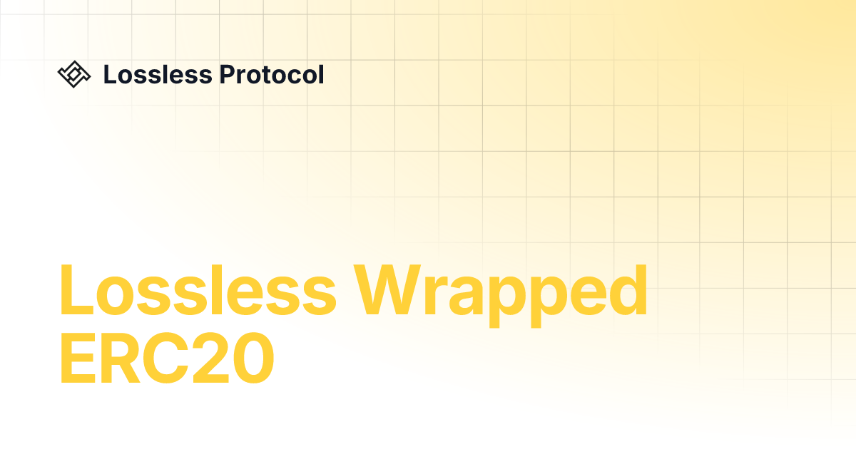 Lossless Wrapped Erc20 Lossless Protocol