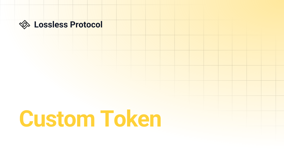Custom Token | Lossless Protocol